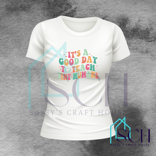 Teach Tiny Humans T-Shirt
